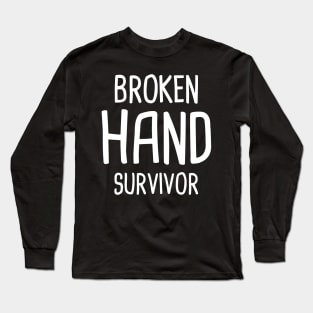 Survivor - Get Well Gift Fractured Broken Hand Long Sleeve T-Shirt